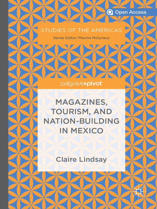 Title details for Magazines, Tourism, and Nation-Building in Mexico by Claire Lindsay - Available